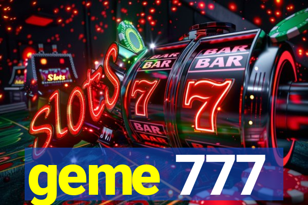 geme 777